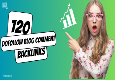 I Will Build 120 Dofollow Blog Comment Backlinks On High DA Sites