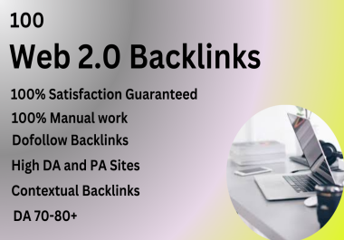 I will do the top 100 Permanent High Authority Do-follow Web 2.0 Backlink sites.