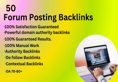 I will provide the top 50 Permanent High Authority Do-follow Forum Posting Backlink sites.