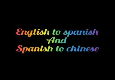 I will translate english to spanish,  spanish to english