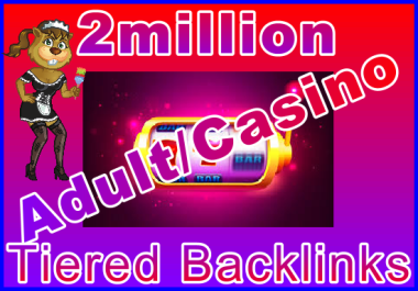 Submit 2million SEO Ultra-Safe ADULT or CASINO Backlinks