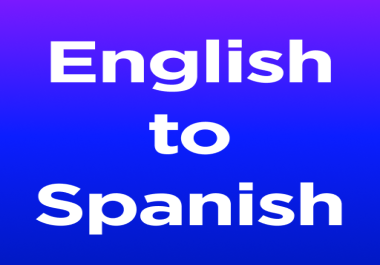 I will translate english to spanish and vice versa