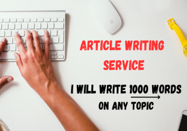 I will Write unique Article on any Topic