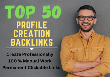 Da manual made top 50 SEO friendly profile backlinks in 24 hours