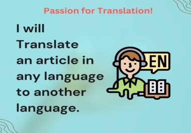 I will translate an article in any language to another language