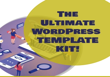 I Will Give You The Ultimate Multi-Purpose Premium WordPress Website Template Kit