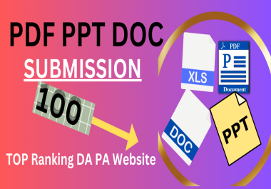I'll offer 100 PDF,  PPT,  and DOC submissions on high-traffic websites.