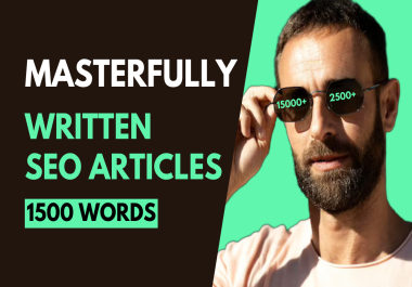 Masterfully Written 1500-Word SEO Articles