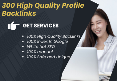 Create a 300 High Quality Profile Backlinks