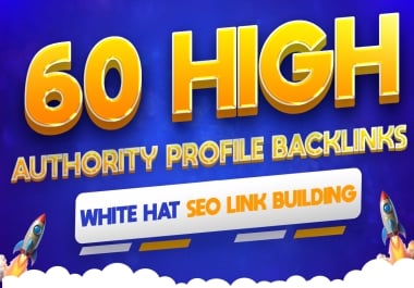 60 High Authority Profile Backlinks - White Hat SEO Link Building