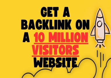 Get a Backlink on a 10 Million Visitors Website