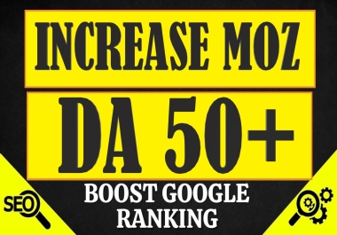 i will increase MOZ DA Domain Authority 50 Plus confirm