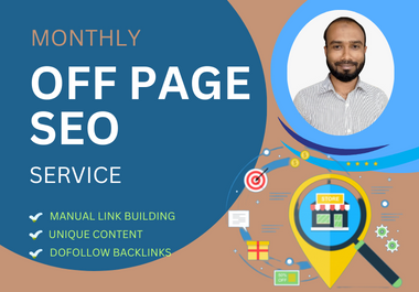 I will do monthly off-page SEO service and high authority with dofollow backlinks