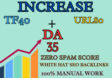 I will increase your website moz da35+,  URL80+,  and majestic tf40+