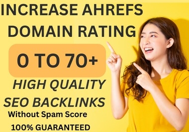 I will increase ahref domain rating DR with authority SEO backlinks