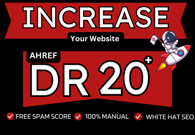 I will increase domain rating ahref DR 20 plus of your website