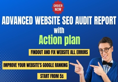 I will provide advanced website audit with Action plan.
