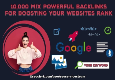 10,000 Mix Powerful Backlinks for Boosting Your Website's Rank