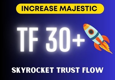 Increase TF 30+ Majestic Trust Flow guaranteed and secure