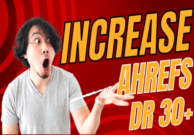 Increase Ahrefs DR 30+ of your website 100% Manualy Work with Guarantee in 8 days