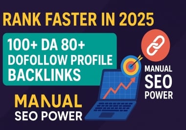 I will build 100+ DA 80+ dofollow profile backlinks for faster Google ranking in 2025