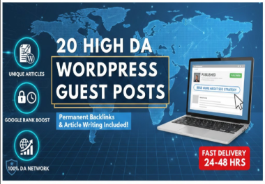 I will write and publish 20 articles on high DA WordPress sites with permanent guest post backlinks