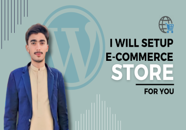 I Will Setup E-Commerce Store For Your using WordPress