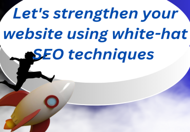 Let's strengthen your website using white-hat SEO techniques