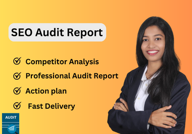 I Will Provide Expert SEO Audit Report And Competitor Analysis For Your Website