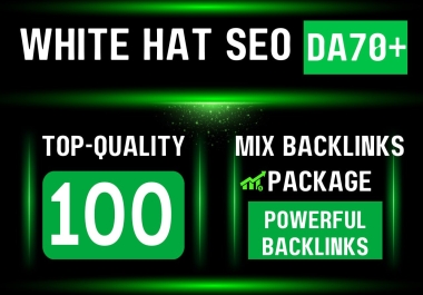 Build White Hat SEO DA 70+ Top Quality 100 Mix Backlinks For Website Improve
