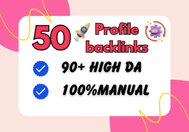 50 profile backlink with 90 plus DA