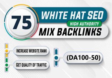 Boost Your White Hat SEO with 75 Mix High Authority Dofollow Backlinks