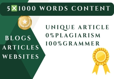 I will write 5 Articles or Blogs of 1000 words for websites