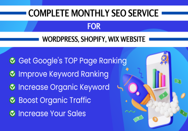 I will do complete monthly SEO service for WordPress,  Shopify,  Wix website