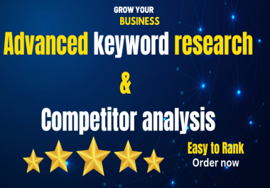 I will do 50 advanced SEO keyword research and 3 competitor analysis