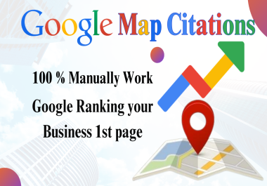 I Will Provide 100 Manually 500 Google Map Citation for any local business area