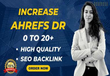 boost increase ahrefs domain rating improve DR from 0 to 20