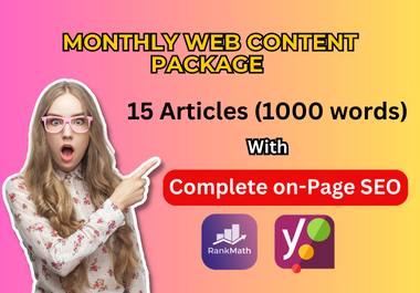 Monthly Web Content Package of 15 Articles 1000 words with complete On-Page SEO