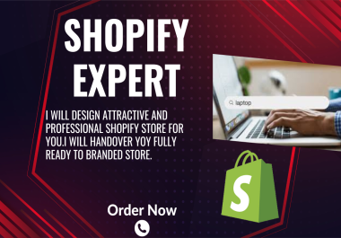 I will design attractive shopify store and shopify website