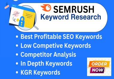 I will do semrush keyword research for the best SEO results