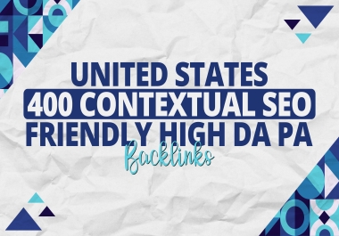 United States-400 Contextual SEO Friendly High DA PA Backlinks