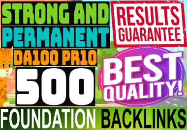 Strong and Permanent 500 DA80+ PR8+ Foundation Backlinks GUARANTEED RESULTS