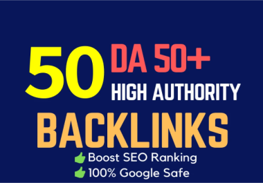 I will do 50 high DA Backlinks from DA 50 to 90 websites