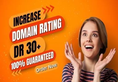 Increase Ahrefs DR 30+ of Your Website Safely and Guaranteed in Just 8-10 Days