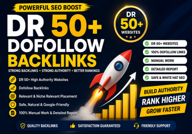 I will provide 50 DR 50+ dofollow backlinks to strengthen your website SEO