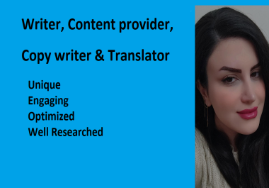 I will write top notch articles,  blogs and provide wonderful content for you