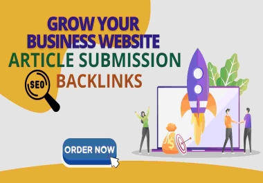 Get Powerful 30 Article Submission Backlinks On High Authority Sites
