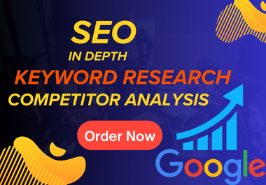 I will do in depth professional SEO keyword research and competitor analysis