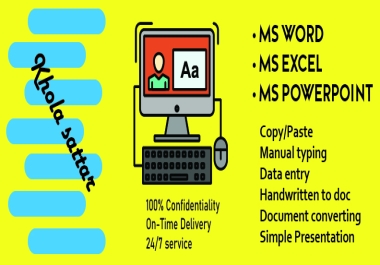 I am perfect for your copy/paste,  data entry and convert doc.
