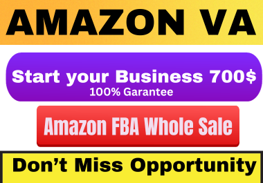 I will be your Amazon FBA Whole sale Virtual Assistant